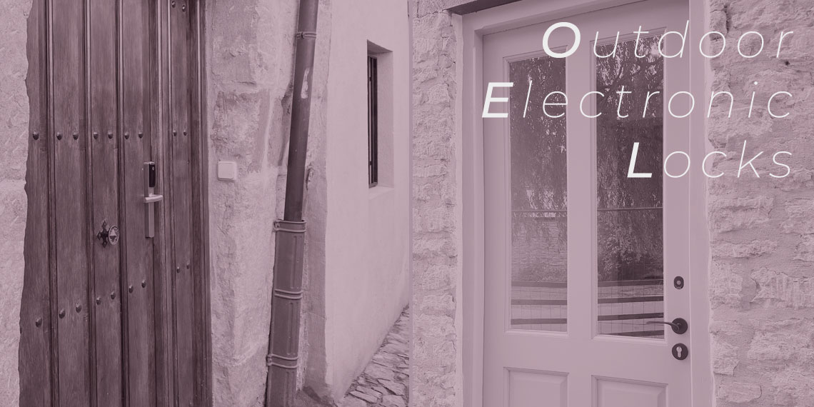 Fechaduras eletrónicas para exterior: Quais são as suas características?